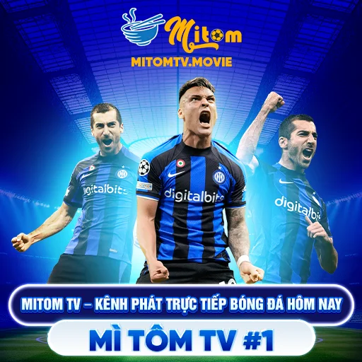 Giới thiệu nền tảng Mitom TV phát trực tiếp bóng đá hôm nay