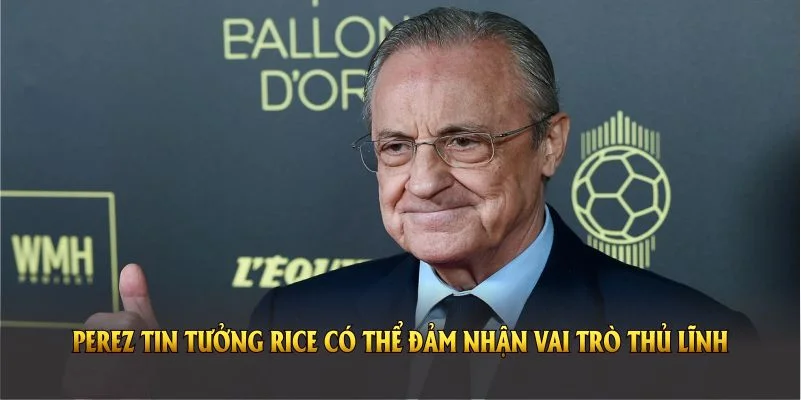 Perez tin tưởng Rice có thể đảm nhận vai trò thủ lĩnh trong tương lai gần